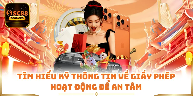 Tìm hiểu kỹ thông tin về giấy phép hoạt động để an tâm